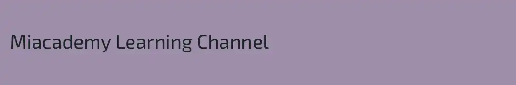 Miacademy Learning Channel